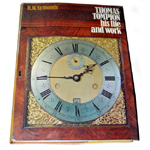 Thomas Tompion - His Life and Work